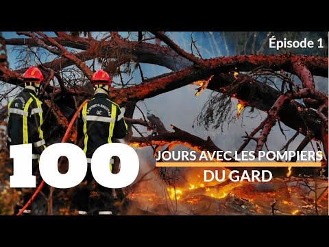 100 JOURS AVEC LES POMPIERS DU GARD – ÉPISODE 1