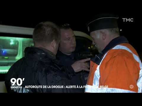 90' Enquêtes – Autoroutes de la Drogue : Alerte à la frontière Belge
