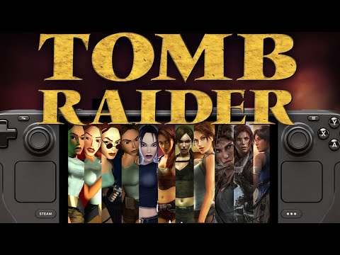 ALL Tomb Raider Games Tested On Steam Deck: FULL Franchise Collection Performance Showcase