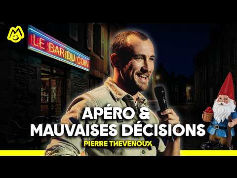 Apéro et mauvaises décisions – Pierre Thevenoux (Sketch Complet)
