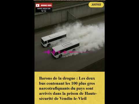 Arrivée de deux bus contenant les 100 narcotrafiquants du pays dans la prison de Vendin-le-Vieil