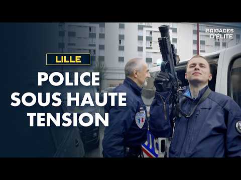 Commissariat de Lille : la police sur tous les fronts | Brigades d'élite