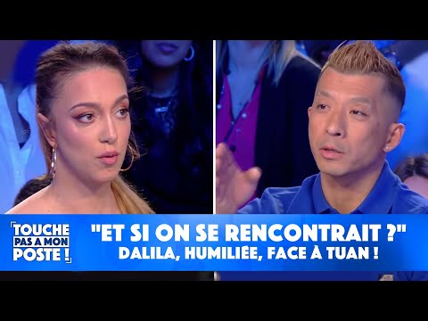 "Et si on se rencontrait ?" : Dalila, humiliée, face à Tuan !