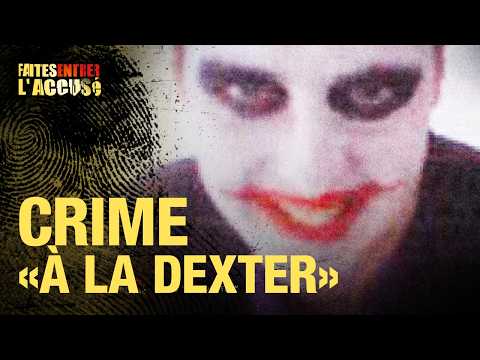 Faites entrer l'accusé – Crime "à la Dexter"