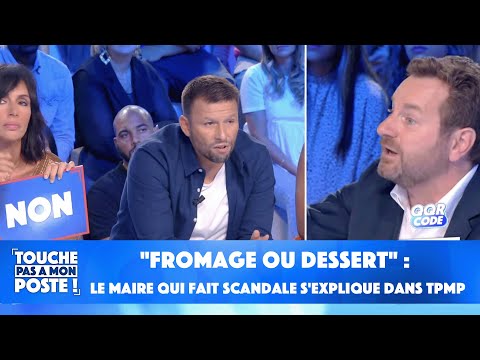 "Fromage ou dessert" : le Maire qui fait scandale s'explique dans TPMP