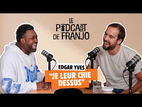 "Je leur chie dessus" : Edgar-Yves – Le podcast De Franjo #6