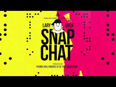 Lary Over – Snap Chat [Official Audio]