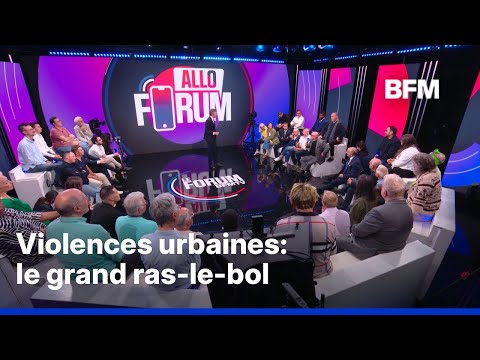 LE FORUM BFMTV – Violences urbaines: le grand ras-le-bol
