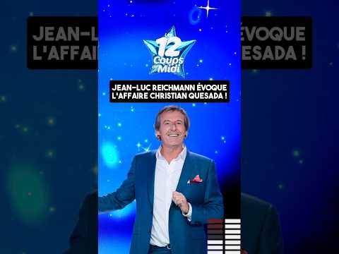 LES 12 COUPS DE MIDI : Jean-Luc Reichmann revient sur l'affaire Christian Quesada qui l'a affecté !
