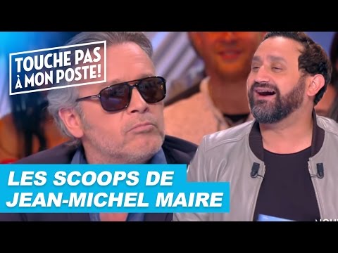 Les scoops de Jean-Michel Maire !