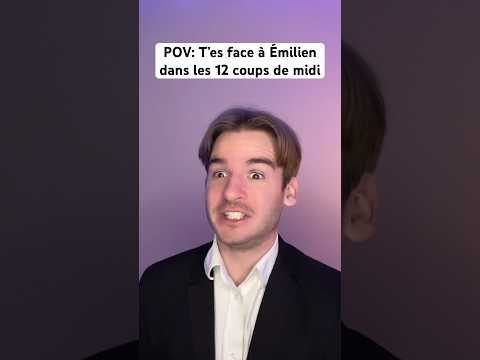 POV: T’es face à Émilien dans les 12 coups de midi 🕛