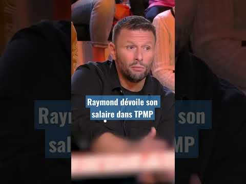 Raymond dévoile son salaire dans TPMP !