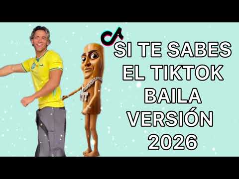 SI TE SABES EL TIKTOK BAILA VERSIÓN 2026