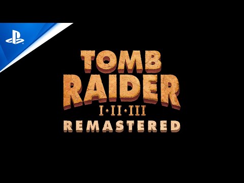 Tomb Raider I-III Remastered – Announce Trailer | PS5 & PS4 Games
