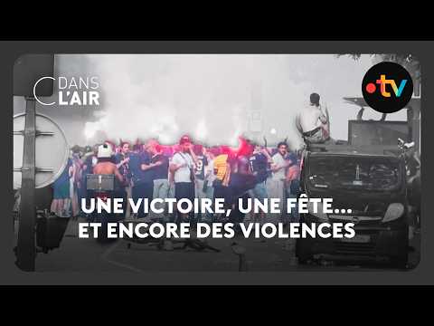 Une victoire, une fête…et encore des violences