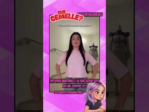 VITTORIA MARTINES E LA SUA SOSIA SOFI DEI ME CONTRO TE #tiktok #webboh #perte #greenscreen