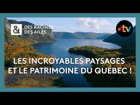 Pourquoi faut-il absolument visiter le Québec ? – Des racines et des ailes – Documentaire France TV